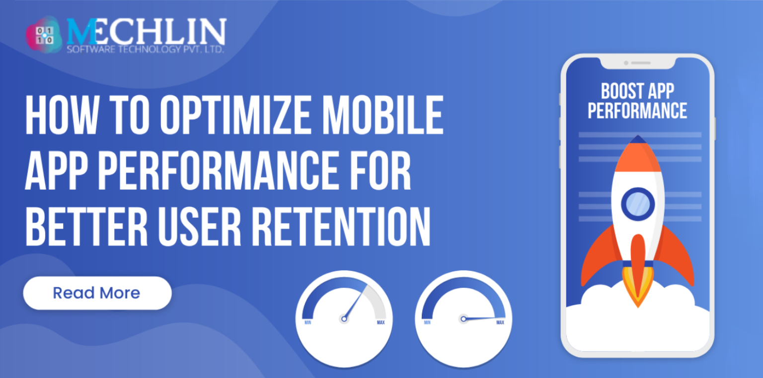 How to Optimize Mobile App Performance for Better User Retention